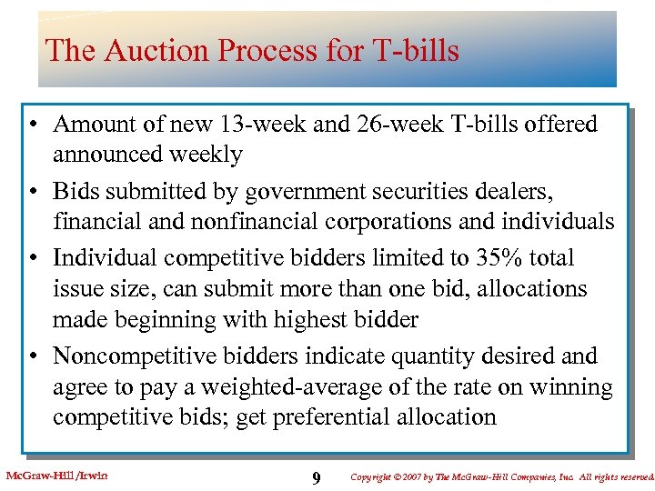 The Auction Process for T-bills • Amount of new 13 -week and 26 -week