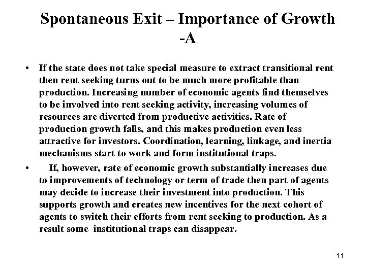  Spontaneous Exit – Importance of Growth -A • If the state does not