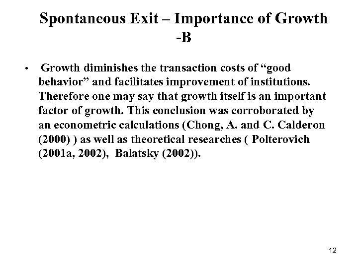  Spontaneous Exit – Importance of Growth -B • Growth diminishes the transaction costs
