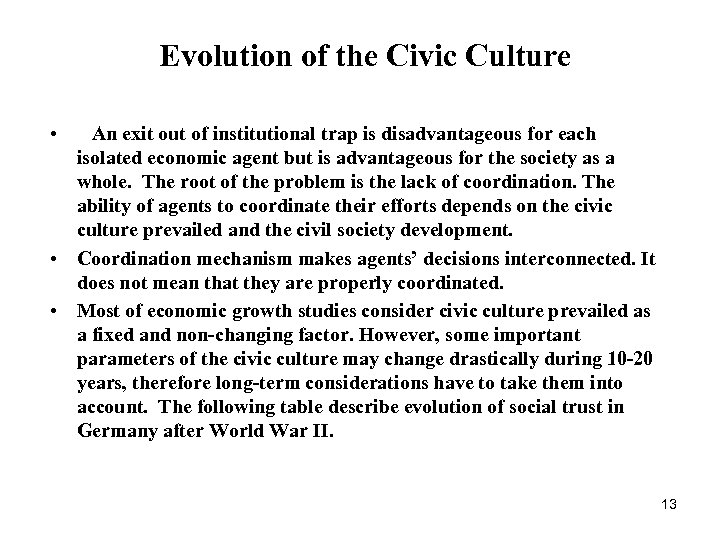 Evolution of the Civic Culture • An exit out of institutional trap is disadvantageous