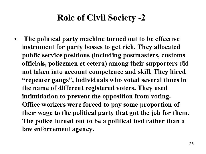 Role of Civil Society -2 • The political party machine turned out to be