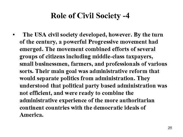 Role of Civil Society -4 • The USA civil society developed, however. By the