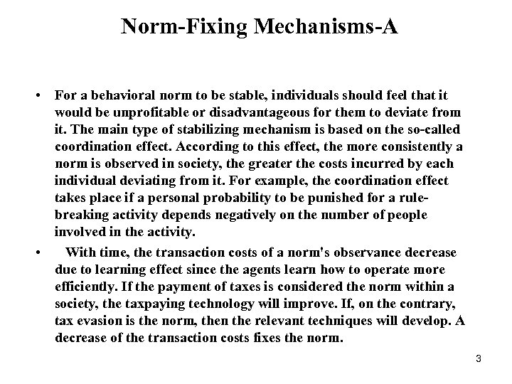 Norm-Fixing Mechanisms-A • For a behavioral norm to be stable, individuals should feel that
