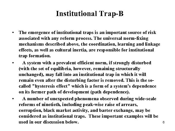  Institutional Trap-B • The emergence of institutional traps is an important source of
