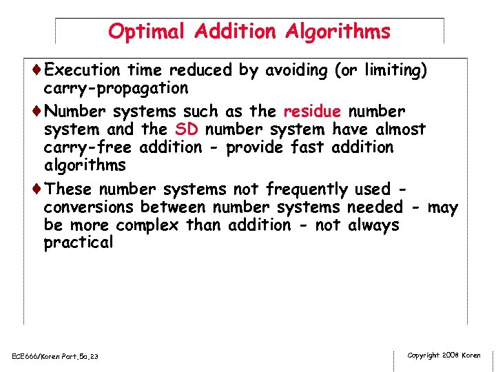 Optimal Addition Algorithms ¨Execution time reduced by avoiding (or limiting) carry-propagation ¨Number systems such