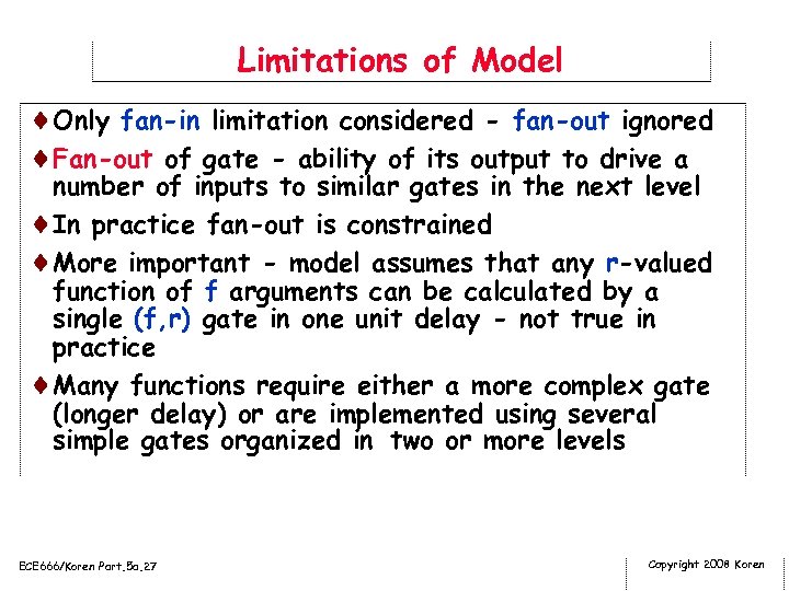 Limitations of Model ¨Only fan-in limitation considered - fan-out ignored ¨Fan-out of gate -