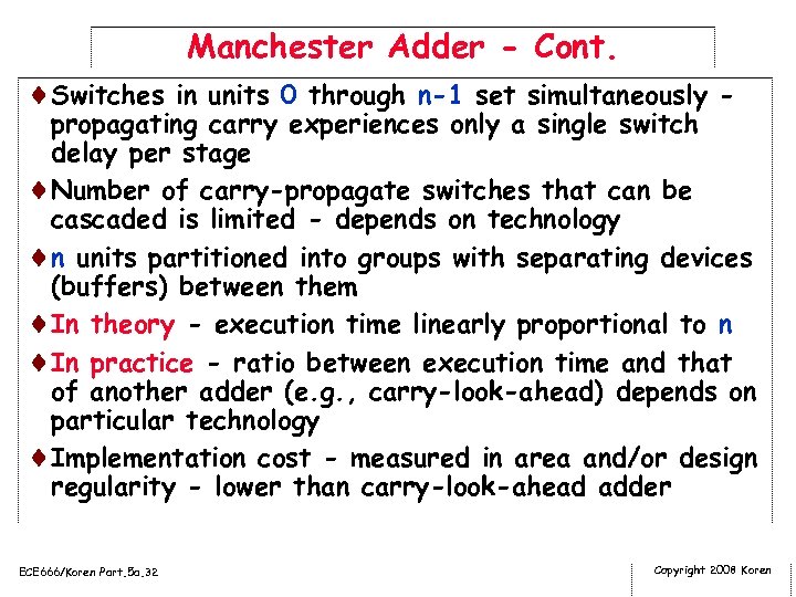 Manchester Adder - Cont. ¨Switches in units 0 through n-1 set simultaneously - propagating