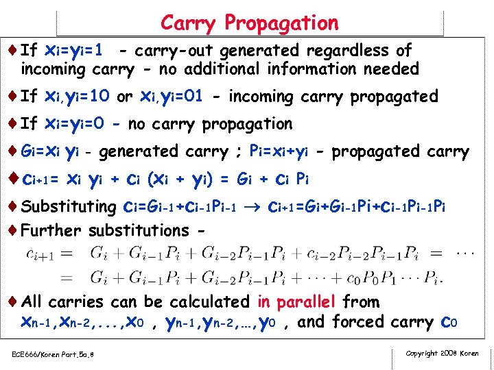 Carry Propagation ¨If xi=yi=1 - carry-out generated regardless of incoming carry - no additional