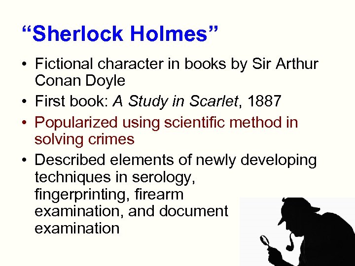 “Sherlock Holmes” • Fictional character in books by Sir Arthur Conan Doyle • First