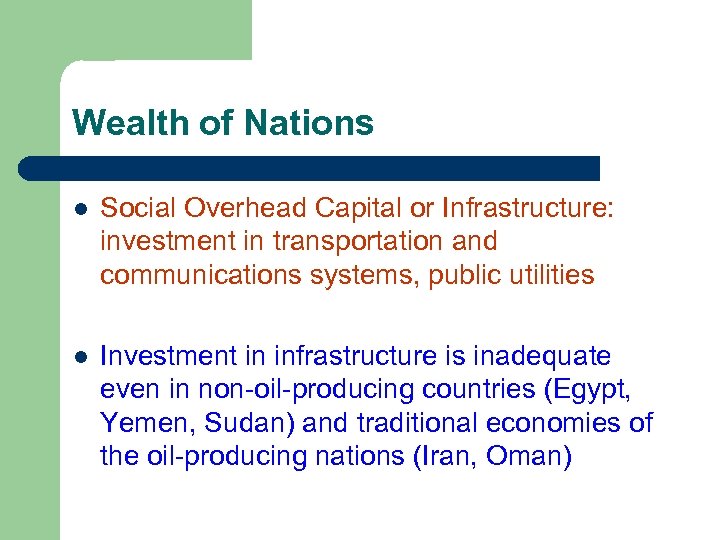 Wealth of Nations l Social Overhead Capital or Infrastructure: investment in transportation and communications