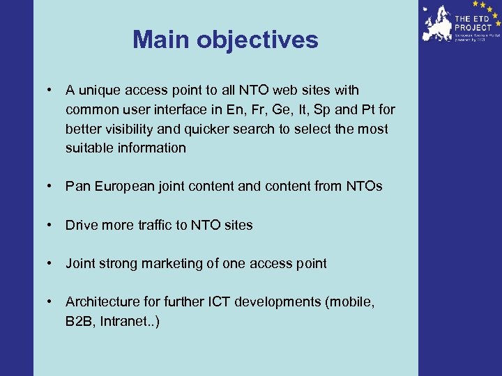 Main objectives • A unique access point to all NTO web sites with common