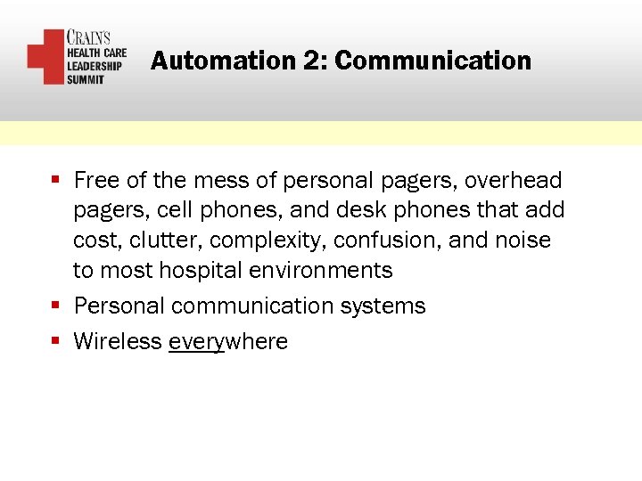Automation 2: Communication § Free of the mess of personal pagers, overhead pagers, cell