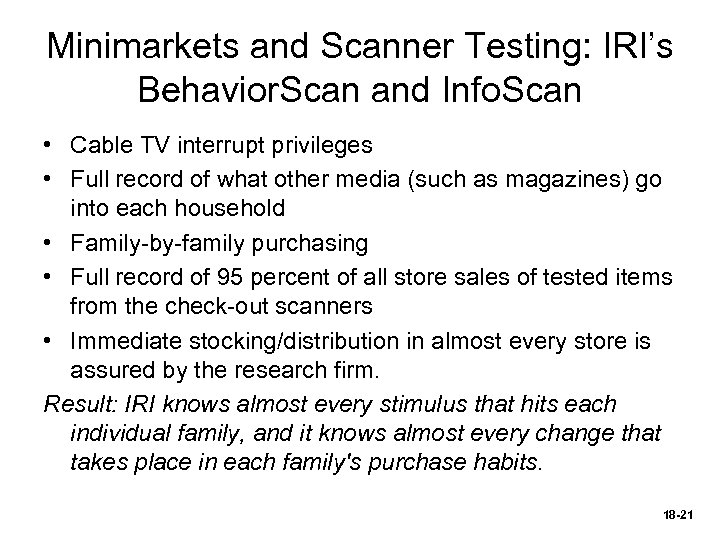 Minimarkets and Scanner Testing: IRI’s Behavior. Scan and Info. Scan • Cable TV interrupt