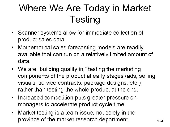 Where We Are Today in Market Testing • Scanner systems allow for immediate collection