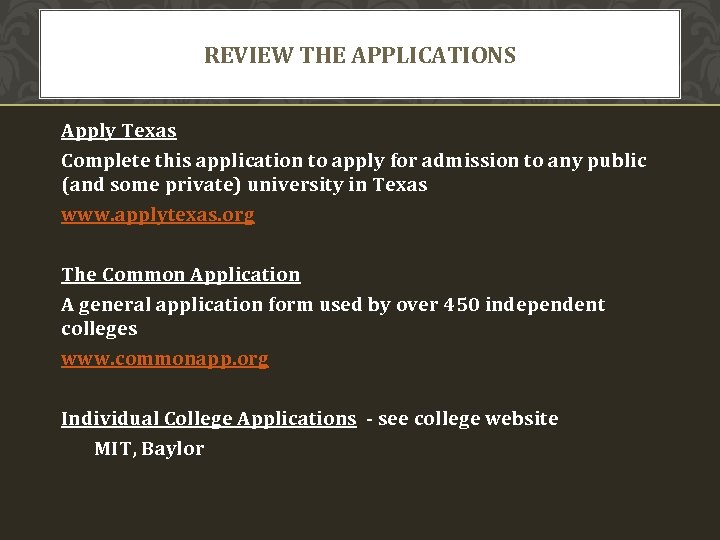 REVIEW THE APPLICATIONS Apply Texas Complete this application to apply for admission to any