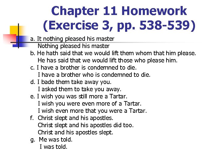 Chapter 11 Homework (Exercise 3, pp. 538 -539) a. It nothing pleased his master