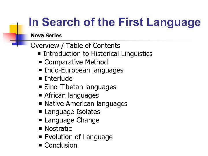In Search of the First Language Nova Series Overview / Table of Contents Introduction