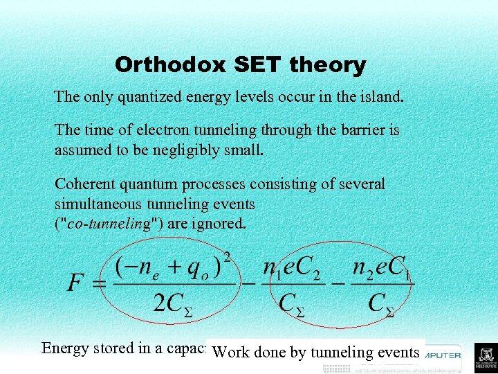 Orthodox SET theory The only quantized energy levels occur in the island. The time