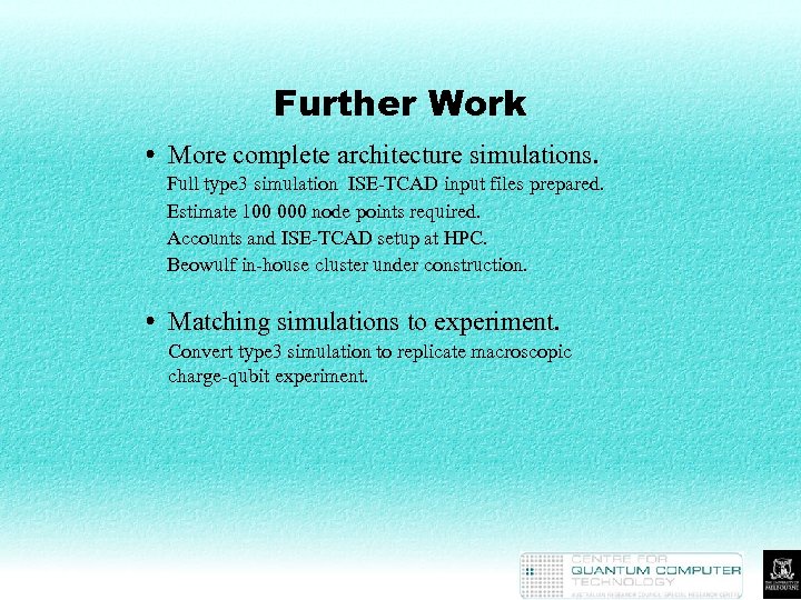 Further Work More complete architecture simulations. Full type 3 simulation ISE-TCAD input files prepared.