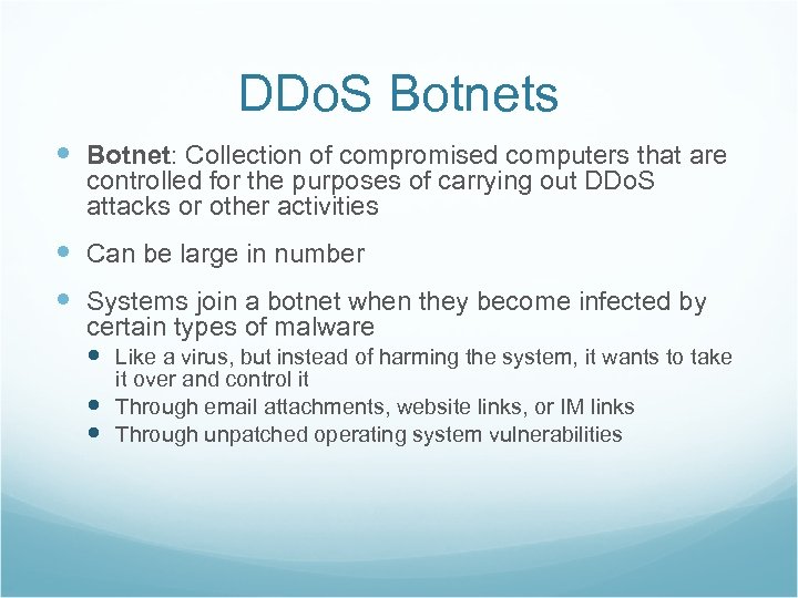 DDo. S Botnets Botnet: Collection of compromised computers that are controlled for the purposes