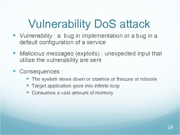 Vulnerability Do. S attack Vulnerability : a bug in implementation or a bug in