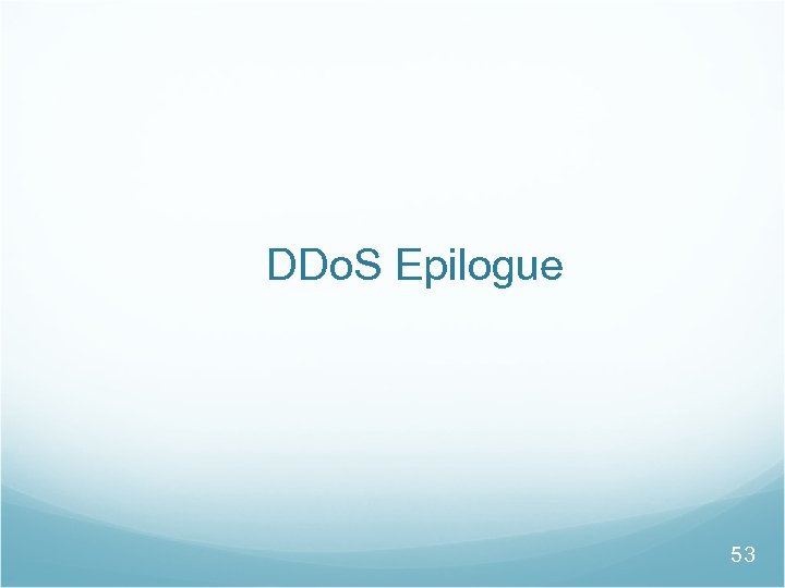DDo. S Epilogue 53 