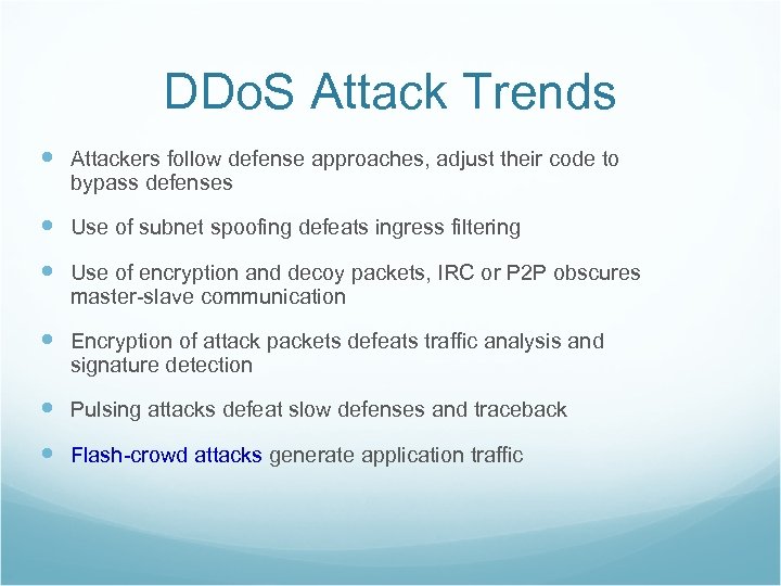 DDo. S Attack Trends Attackers follow defense approaches, adjust their code to bypass defenses
