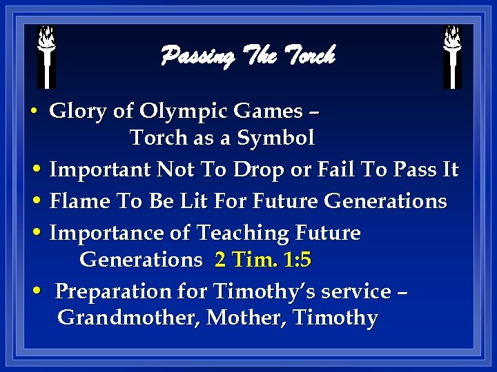 Passing The Torch • Glory of Olympic Games – Torch as a Symbol •