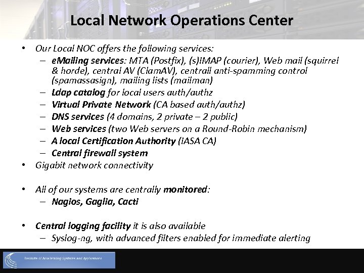 Local Network Operations Center • Our Local NOC offers the following services: – e.