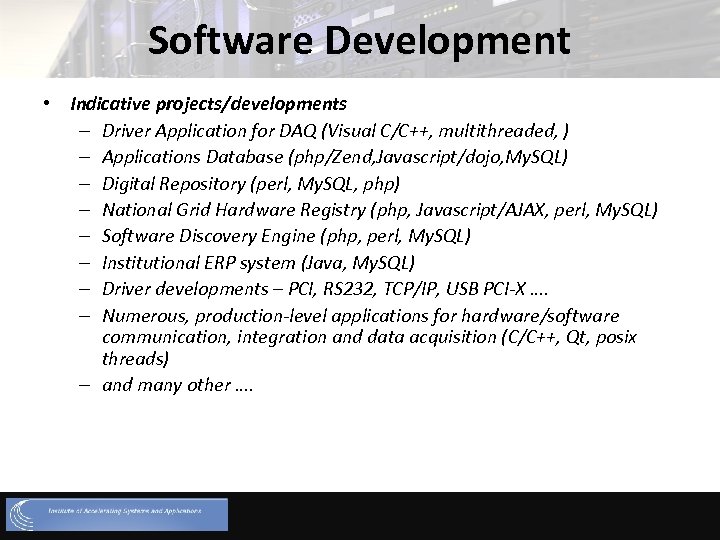 Software Development • Indicative projects/developments – Driver Application for DAQ (Visual C/C++, multithreaded, )