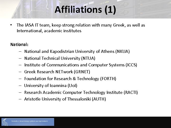 Affiliations (1) • The IASA IT team, keep strong relation with many Greek, as