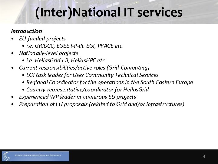 (Inter)National IT services Introduction • EU-funded projects • i. e. GRIDCC, EGEE I-II-III, EGI,