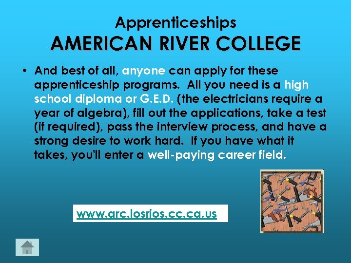 Apprenticeships AMERICAN RIVER COLLEGE • And best of all, anyone can apply for these