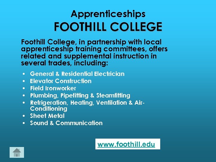 Apprenticeships FOOTHILL COLLEGE Foothill College, in partnership with local apprenticeship training committees, offers related
