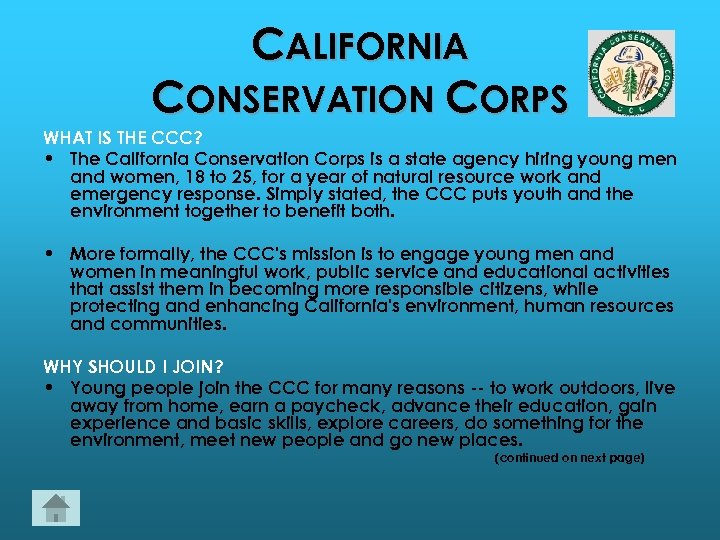 CALIFORNIA CONSERVATION CORPS WHAT IS THE CCC? • The California Conservation Corps is a