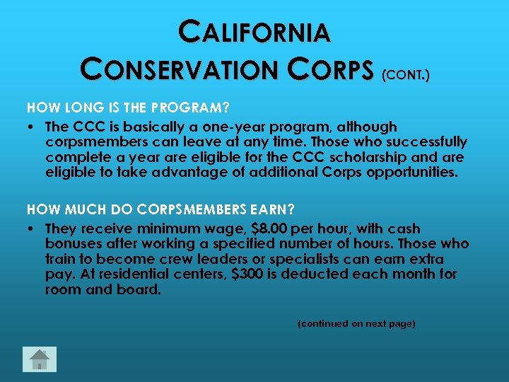 CALIFORNIA CONSERVATION CORPS (CONT. ) HOW LONG IS THE PROGRAM? • The CCC is