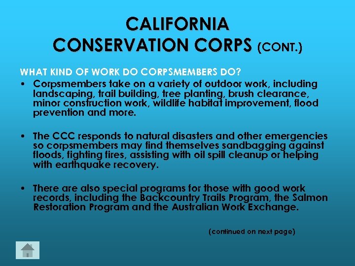 CALIFORNIA CONSERVATION CORPS (CONT. ) WHAT KIND OF WORK DO CORPSMEMBERS DO? • Corpsmembers
