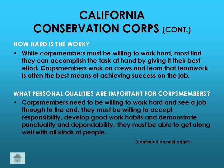 CALIFORNIA CONSERVATION CORPS (CONT. ) HOW HARD IS THE WORK? • While corpsmembers must