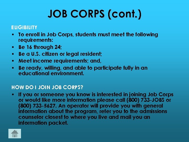 JOB CORPS (cont. ) ELIGIBILITY • To enroll in Job Corps, students must meet