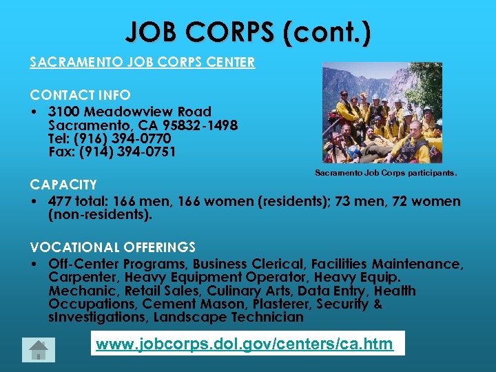 JOB CORPS (cont. ) SACRAMENTO JOB CORPS CENTER CONTACT INFO • 3100 Meadowview Road