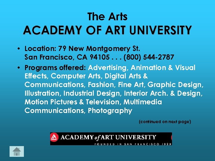 The Arts ACADEMY OF ART UNIVERSITY • Location: 79 New Montgomery St. San Francisco,