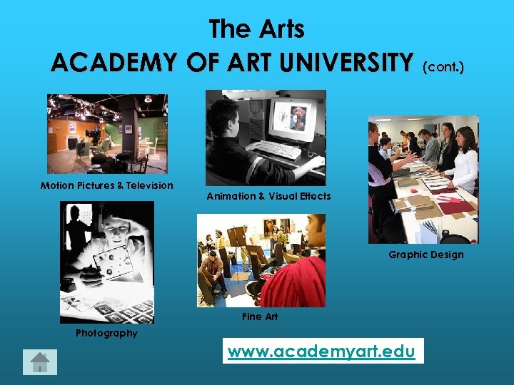 The Arts ACADEMY OF ART UNIVERSITY (cont. ) Motion Pictures & Television Animation &
