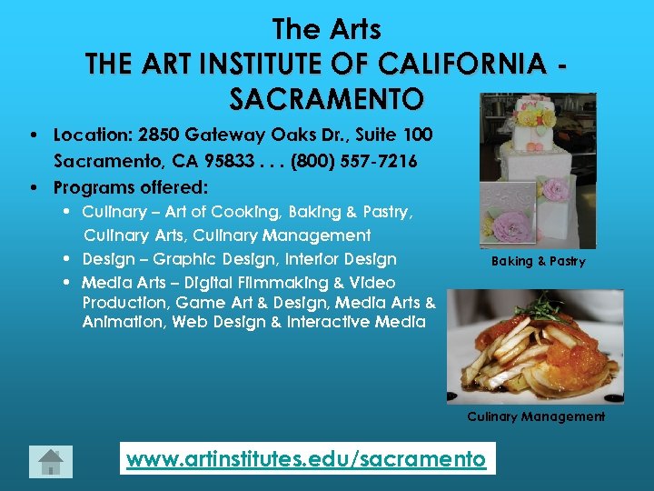 The Arts THE ART INSTITUTE OF CALIFORNIA SACRAMENTO • Location: 2850 Gateway Oaks Dr.