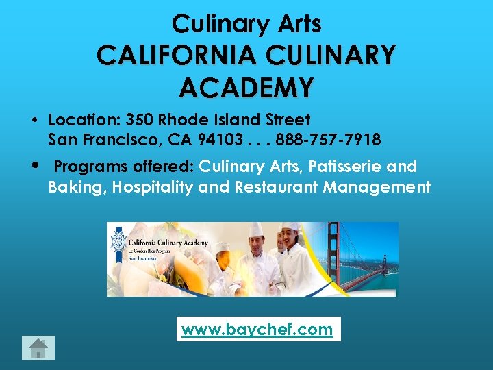 Culinary Arts CALIFORNIA CULINARY ACADEMY • Location: 350 Rhode Island Street San Francisco, CA