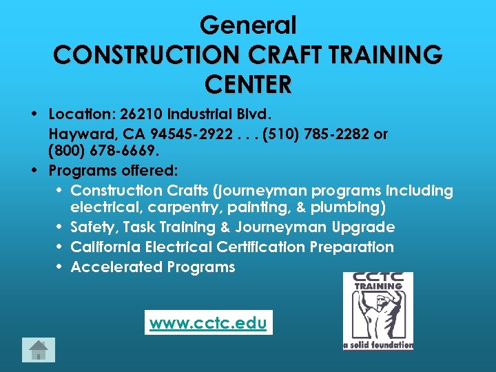 General CONSTRUCTION CRAFT TRAINING CENTER • Location: 26210 Industrial Blvd. Hayward, CA 94545 -2922.