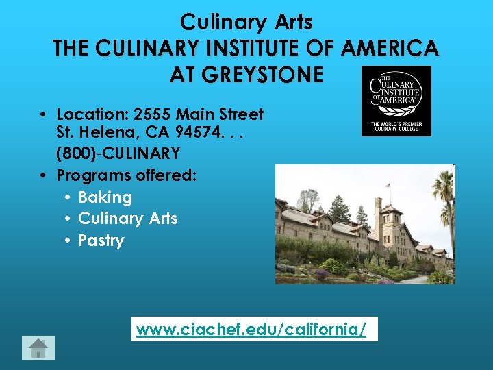 Culinary Arts THE CULINARY INSTITUTE OF AMERICA AT GREYSTONE • Location: 2555 Main Street
