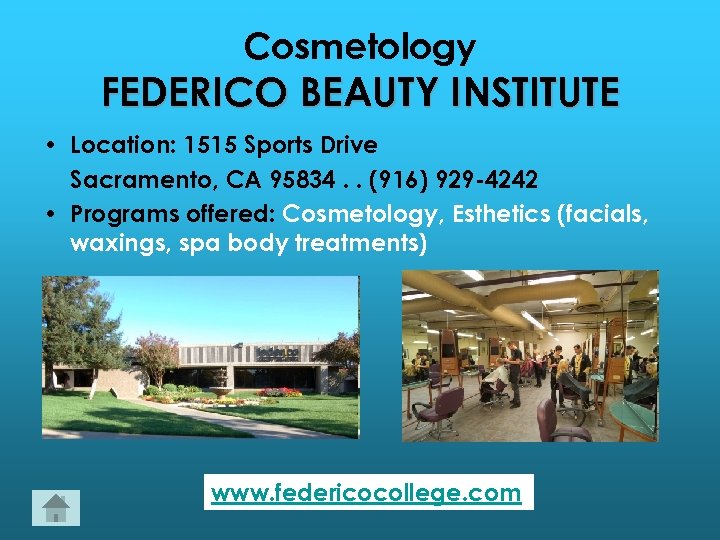 Cosmetology FEDERICO BEAUTY INSTITUTE • Location: 1515 Sports Drive Sacramento, CA 95834. . (916)
