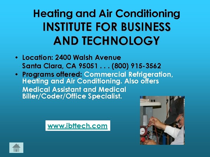 Heating and Air Conditioning INSTITUTE FOR BUSINESS AND TECHNOLOGY • Location: 2400 Walsh Avenue