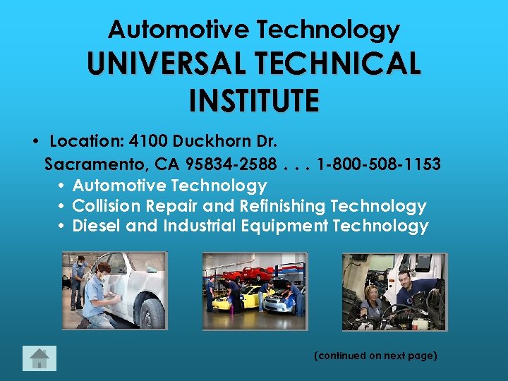 Automotive Technology UNIVERSAL TECHNICAL INSTITUTE • Location: 4100 Duckhorn Dr. Sacramento, CA 95834 -2588.
