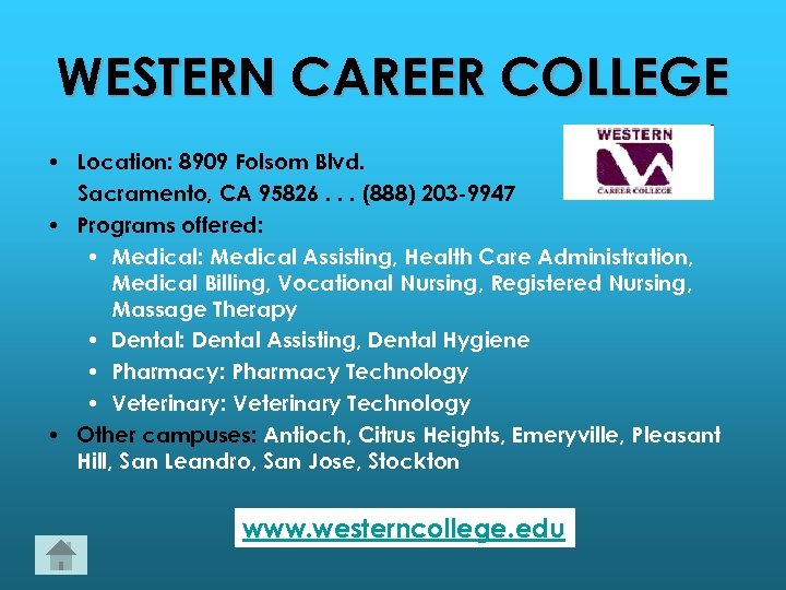 WESTERN CAREER COLLEGE • Location: 8909 Folsom Blvd. Sacramento, CA 95826. . . (888)